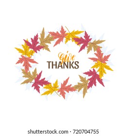 Vector Autumn wreath with maple leaves on white background. Give Thanks. Perfect for holiday invitations and greeting cards. Thanksgiving day.