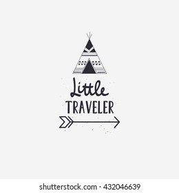 Vector baby illustration Little TRAVELER lettering with teepee and arrow