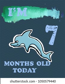 Vector baby milestone card for girl or boy. I am seven months old today. Watercolor texture.