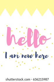 Vector baby milestone cards for girl. Calligraphy lettering. Hello I am new here. Gold polka dot confetti and cute pattern