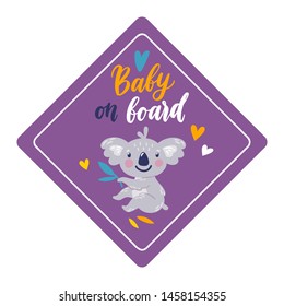 Vector Baby on Board sign with cute koala bear. Bumper Sticker template with cartoon character and text "Baby on board". Car sticker for window with animal. Cute childish design. Printable sign.