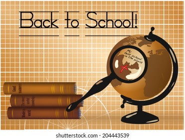 Vector "Back to School" illustration with cutting mat (or a chalk board), stack of old books, globe and a magnifier glass (zooming into "My best school in the World")
