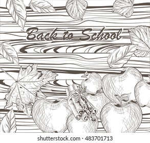 Vector Back To School Linear Illustration Of  Scholar Theme On Textured Wood Board. Autumn Apples And Maple Leaves. Hand Drawn Sketch. Engraving Technique Style