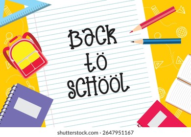 Vector Back to School Notebook Design. Colorful vector illustration of a lined notebook paper with school supplies around and "Back to School" text.