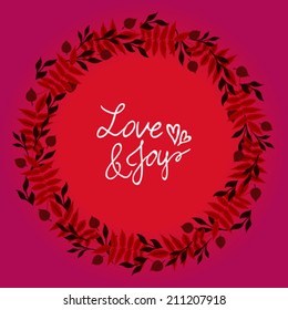 Vector background with autumn decor and a wreath made of fall leaves and branches drawn in modern flat style and is great for a wedding invitation card, with words love and joy in round frame