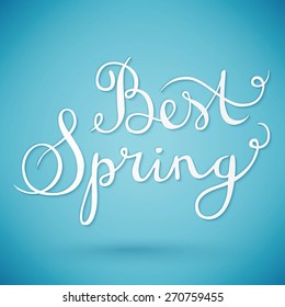 Vector background, best spring, handmade calligraphy