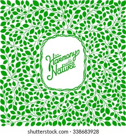 Vector background of branches with green leaves and oval space in the center. 
Calligraphy lettering - In harmony with nature. EPS 8