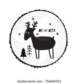 Vector background with cute doodle deer and inscription - oh my deer. Black and white illustration.