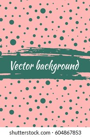 Vector background with dots, brush strokes. Creative artistic template for card, layout, cover. Textured dotted template with attrition, cracks