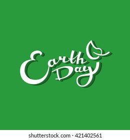 Vector background with Earth day lettering text on green  background