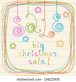 Vector background with frame of doodles, lettering - Big Christmas Sale! Original poster to advertise of discount season. Illustration in childish hand drawn style on sheet of notebook for print, web 
