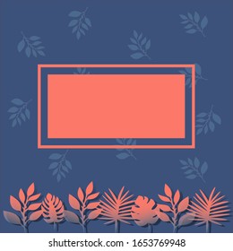 Vector background with a frame for text or advertising. Exotic rainforest leaves texture. Using trendy colours- coral and blue.