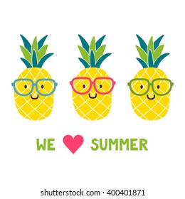 Vector background with funny pineapples in glasses and text "We love summer".  Invitation template with cute smiling cartoon characters. Exotic summer background.