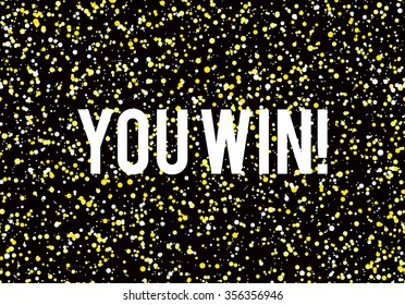 Vector background with gold confetti pieces and "you win" text