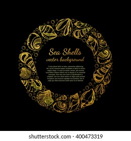 Vector background with gold seashells. Summer circle concept. Hand drawn illustrations. Place for Your Text. Cute postcard design with sea shells.