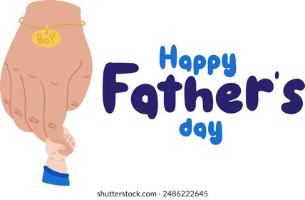 Vector background with happy fathers day, web banner, poster. Dad holds a big hand with a bracelet, a little boy's hand. Sweet hugs, first meeting, love, tenderness. Hands on white text horizontally