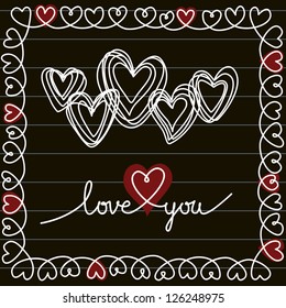 Vector background with hearts, frame of doodles made of chalk on blackboard. Greeting card Valentine's Day, wedding in sketch hand drawn style. Simple decorative illustration with lettering - Love You