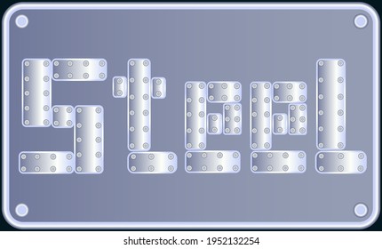 vector background with the image of the word steel consisting of metal plates fastened with rivets