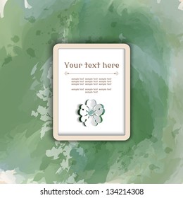 Vector background. Imitation watercolor drawing. Flower cut from paper. Rectangular frame for your text.