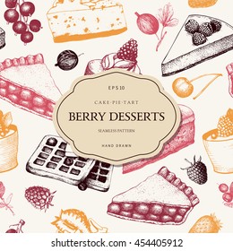 Vector background with ink hand drawn berries desserts illustration. Vintage seamless pattern with traditional cake, tart and pie sketch. Sweet  bakery. 