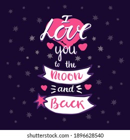 Vector background with the inscription "I love you to the moon and back" on a dark starry sky. Hand-drawn illustration.