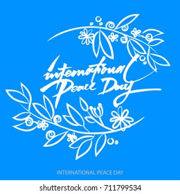 Vector background for International Day of peace. Hand written text. Olive branch. International Peace Day poster