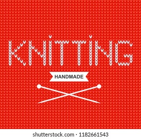 vector background knitted fabric with an inscription "knitting" and knitting needles. Knitted Wool Texture.
