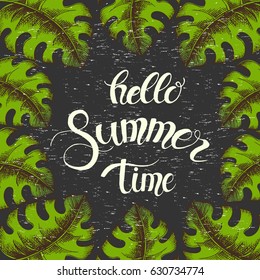 Vector background with lettering and palm leaves. Hello Summer time. Trendy hand made lettering