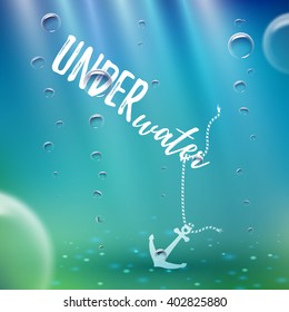 Vector background in marine style. The image looks like anchor on the seafloor. The inscription "Under water".