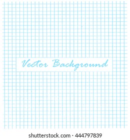 Vector background of a notebook sheet with a blue grid. School exercise book. Abstract background for patterns, wrapping, wallpaper, web design.
