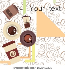 Vector background on a coffee theme. A cup of fresh coffee, Coffee grinder French press for brewing.
