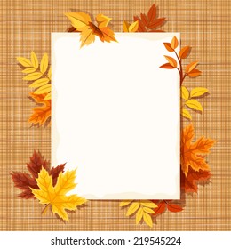 Vector background with paper sheet and autumn colorful leaves on a beige sacking fabric.