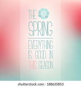 Vector background with paraphrased proverb. Icon of stylized flower. Blurred background with soft bokeh. Pastel stylish backdrop for you text