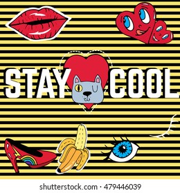 Vector background with phrase Stay Cool and cartoon patch badges with lips,hearts,eye,banana, shoes,cute cat and etc.For t-shirt or other uses.Retro style 80s-90s.Stock vector