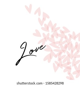 Vector background with pink transparent hearts isolated on white. Romantic hearty girlish art for Valentine Day. Love calligraphic lettering.