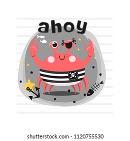 Vector background with pirate crab on gray background and inscription - ahoy in cartoon style. Fashion illustration for children.