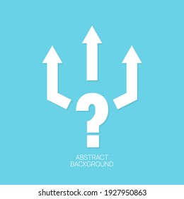 Vector background with question and direction arrows. The concept of choosing decision to the problem.