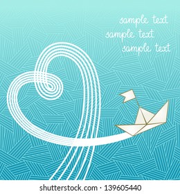 Vector background with sea, paper ship and wake in form of heart. Romantic abstract illustration with concept of travel, adventure and hazard. Original cute greeting card Valentines Day with text box