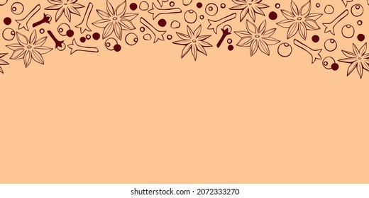 Vector background with space and border of spice, seasonings on upper edge. Backdrop , border, decor with star anise, carnation, pepper in doodle style. Template for menu, recipes