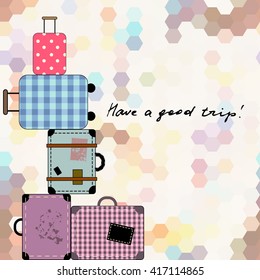 Vector background with suitcases and lettering Have a good trip