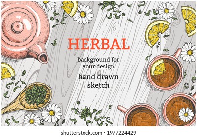 Vector background with a teapot, cups of tea, lemon slices and chamomile. Hand-drawn sketches vintage style. An illustration for design, space for text. Composition top view on wood texture. Food art