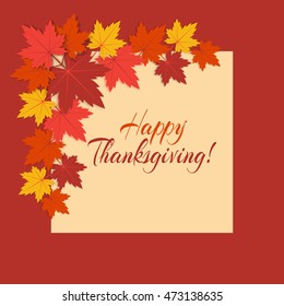 Vector background  for Thanksgiving day with colorful  autumn  leaves and text "Happy Thanksgiving!".