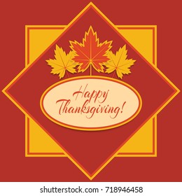 Vector background for Thanksgiving Day with colorful autumn leaves and text "Happy Thanksgiving!".