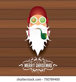 vector bad rock n roll dj santa claus with smoking pipe, funky beard and greeting calligraphic text on old vintage wooden background.. Christmas party hipster poster background .