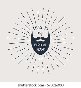Vector badge with beard and "This is My Perfect Beard" lettering
