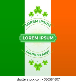 Vector badge with shamrock leaves. National frlag of Ireland on the background. Irish traditional symbols. St. Patrick's day celebration. Vector illustration.