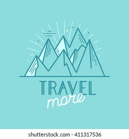 Vector badge in trendy linear style with mountain illustration and hand-lettering text - travel more - nature landscape ant lettering