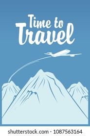 Vector banner for air travel with an airplane in the sky flying over the mountains. Calligraphic inscription Time to travel