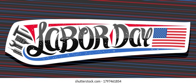 Vector banner for American Labor Day, decorative greeting card with illustration of work equipment, american flag and unique hand lettering for words labor day on red and blue striped background.