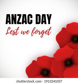 Vector Banner For Anzac Day. Illustration Of Red 3d Poppies At The Bottom Right. Text Lest We Forget.